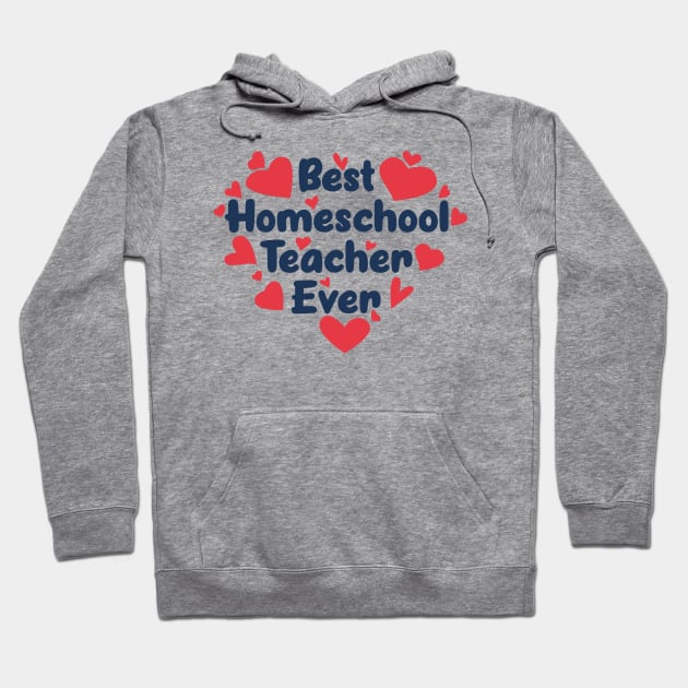 Best Homeschool Teacher Ever Hoodie by Ebhar